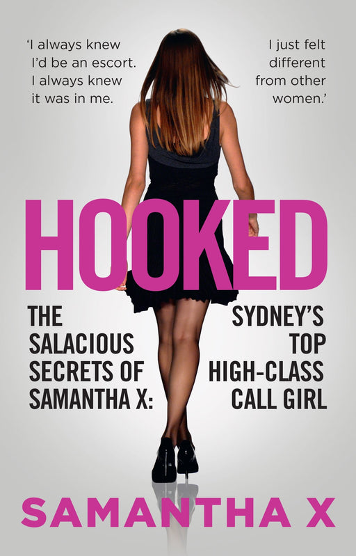 Hooked: The Salacious Secrets of Samantha X: Sydney's Top High-Class Call Girl