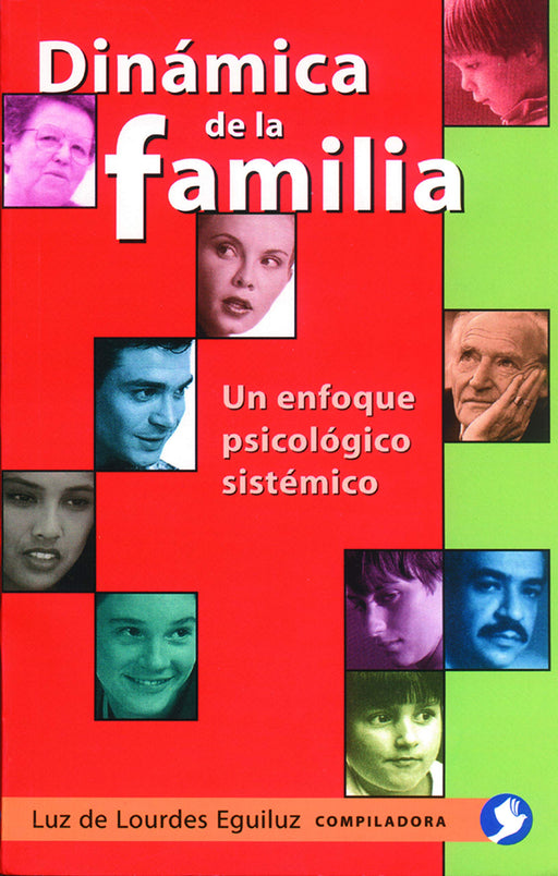 Dinámica de la familia: Un enfoque psicológico sistémico