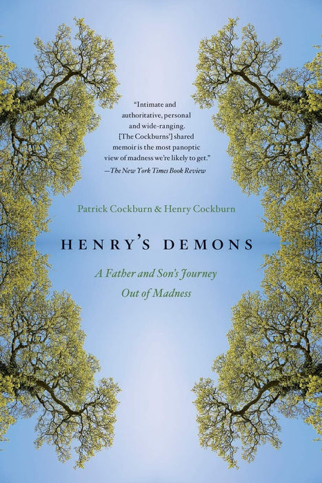 Henry's Demons: A Father And Son's Journey Out Of Madness