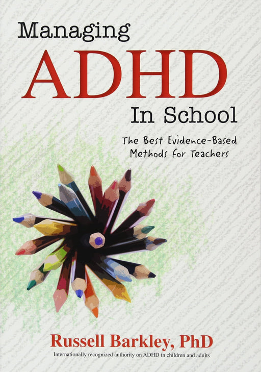 Managing ADHD in School: The Best Evidence-Based Methods for Teachers