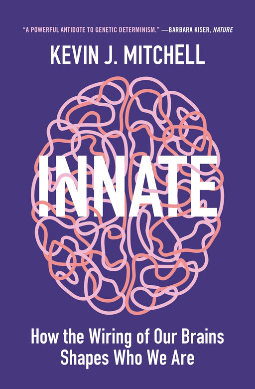Innate: How the Wiring of Our Brains Shapes Who We Are