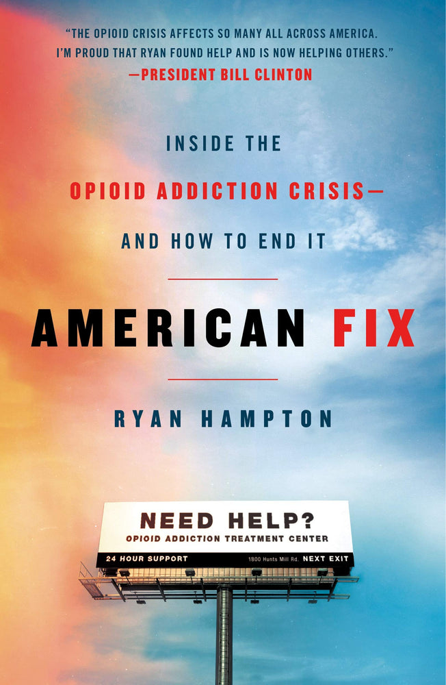 American Fix: Inside the Opioid Addiction Crisis - and How to End It