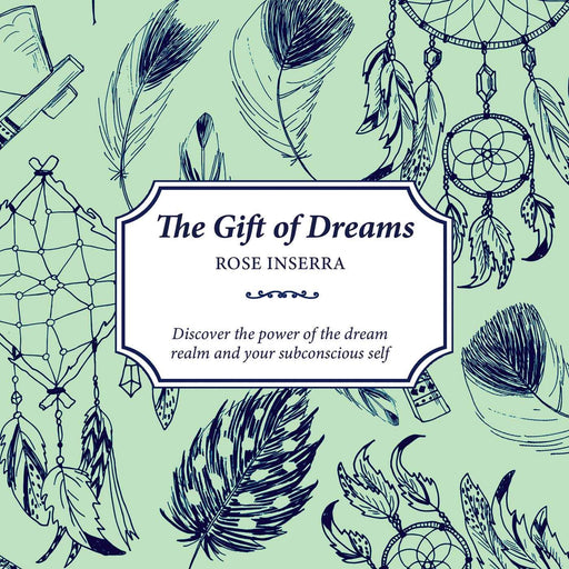 The Gift of Dreams: Discover the Power of the Dream Realm and Your Subconscious Self (The Gift of series)