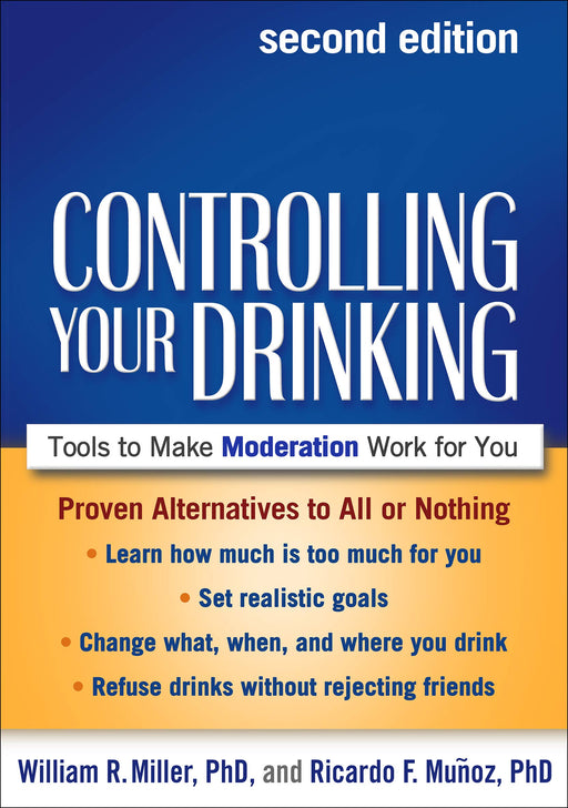 Controlling Your Drinking, Second Edition: Tools to Make Moderation Work for You