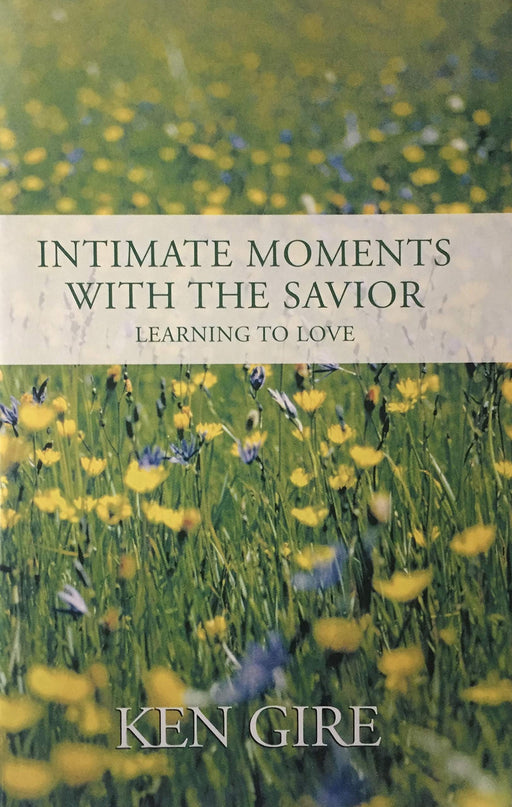 Intimate Moments with the Savior: Learning to Love