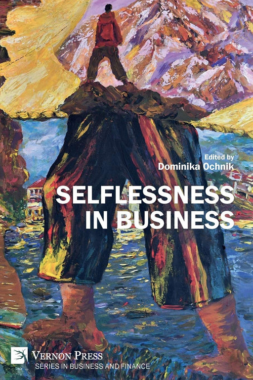 Selflessness in Business (Series in Business and Finance)