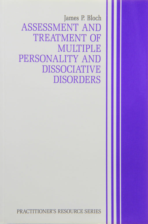 Assessment and Treatment of Multiple Personality and Dissociative Disorders (Practitioner's Resource Series) (Practitioner's Resource Series)
