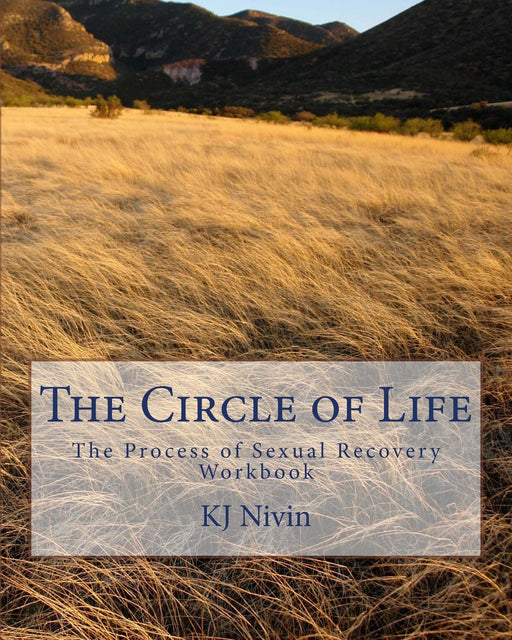 The Circle of Life: The Process of Sexual Recovery Workbook