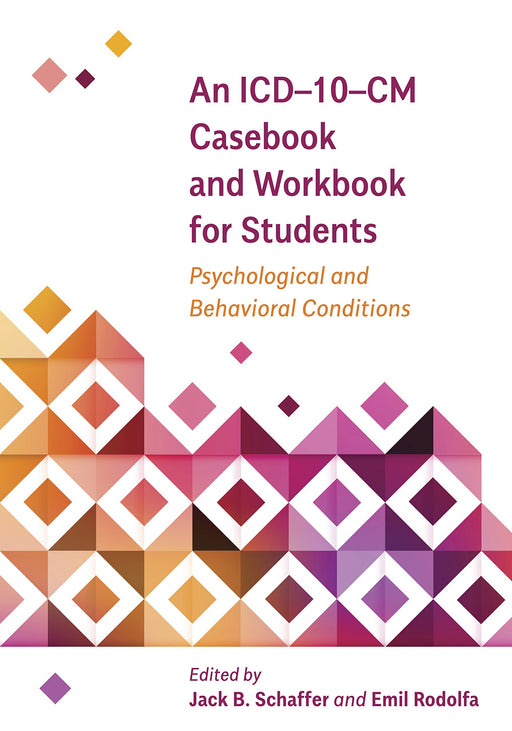 An ICD–10–CM Casebook and Workbook for Students: Psychological and Behavioral Conditions (Applications of ICD-10 and ICD-11 to Psychology)