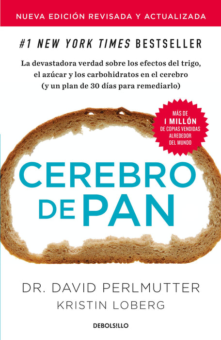 Cerebro de pan (Edición actualizada) / Grain Brain: The Surprising Truth About Wheat, Carbs, and Sugar (Spanish Edition)