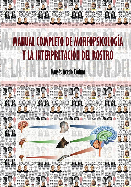 MANUAL COMPLETO DE MORFOPSICOLOGÍA Y LA INTERPRETACIÓN DEL ROSTRO (Spanish Edition)