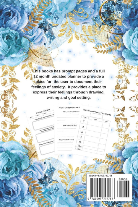 Breathe In Breathe Out Now What? Anxiety Goal Setting 12 Month Planner Journal Notebook: Weekly Workbook For Drawing and Writing - Blue and Gold with  Rose Floral Design.