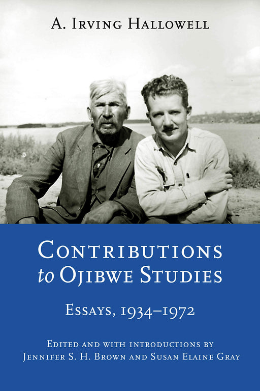 Contributions to Ojibwe Studies: Essays, 1934-1972 (Critical Studies in the History of Anthropology)