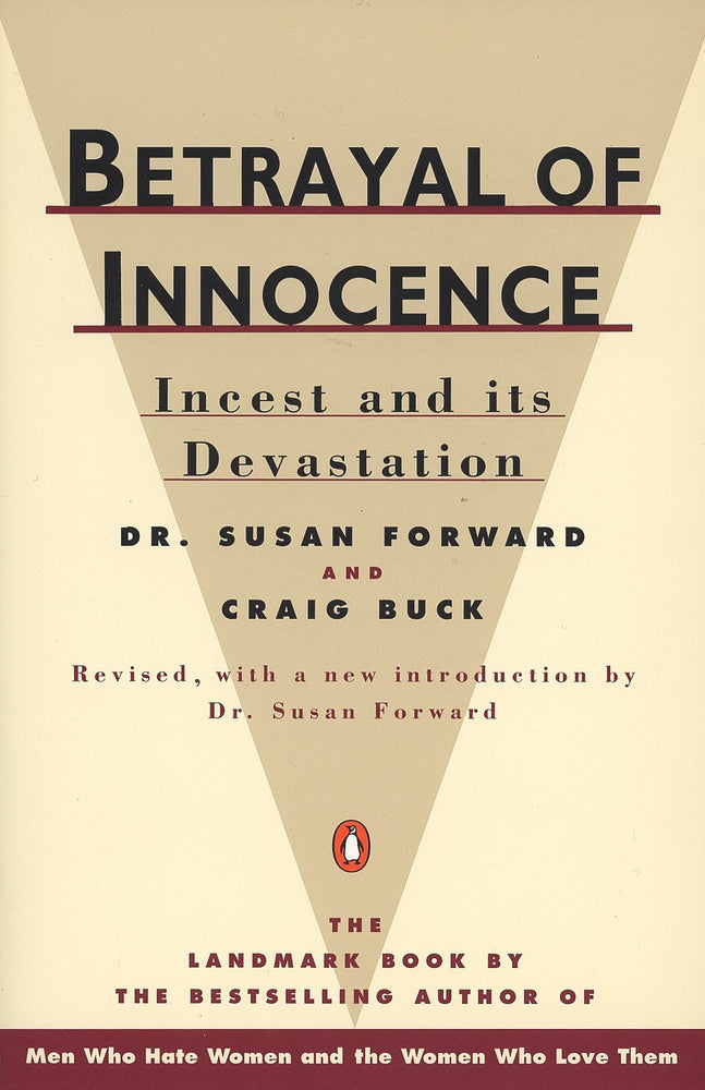 Betrayal of Innocence: Incest and Its Devastation; Revised Edition
