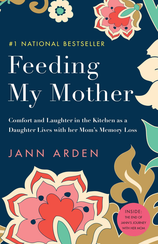 Feeding My Mother: Comfort and Laughter in the Kitchen as a Daughter Lives with her Mom's Memory Loss