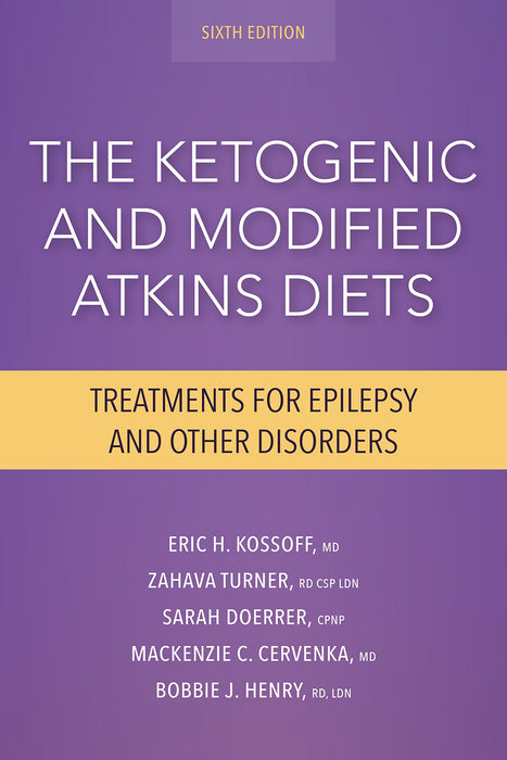 The Ketogenic and Modified Atkins Diets: Treatments for Epilepsy and Other Disorders