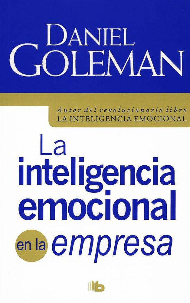 La inteligencia emocional en la empresa / Working with Emotional Intelligence (Spanish Edition)