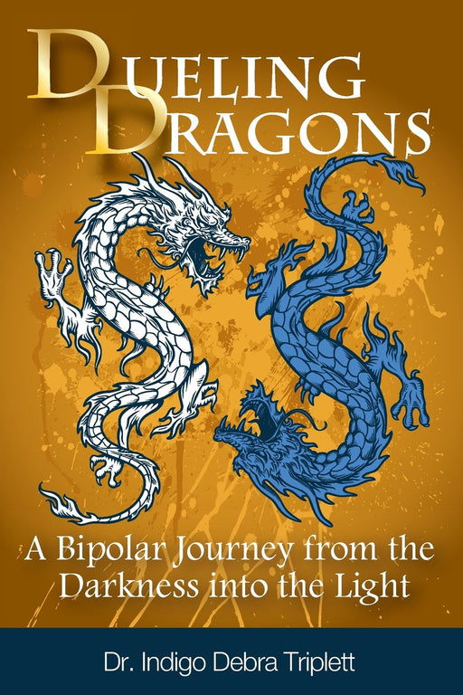 Dueling Dragons: A Bipolar Journey from the Darkness Into the Light