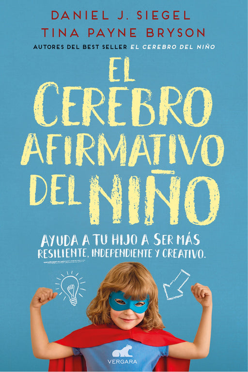 El cerebro afirmativo del niño: Ayuda a tu hijo a ser más resiliente, autónomo y   creativo / The Yes Brain (Spanish Edition)