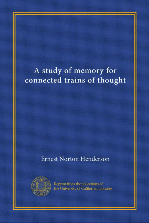 A study of memory for connected trains of thought