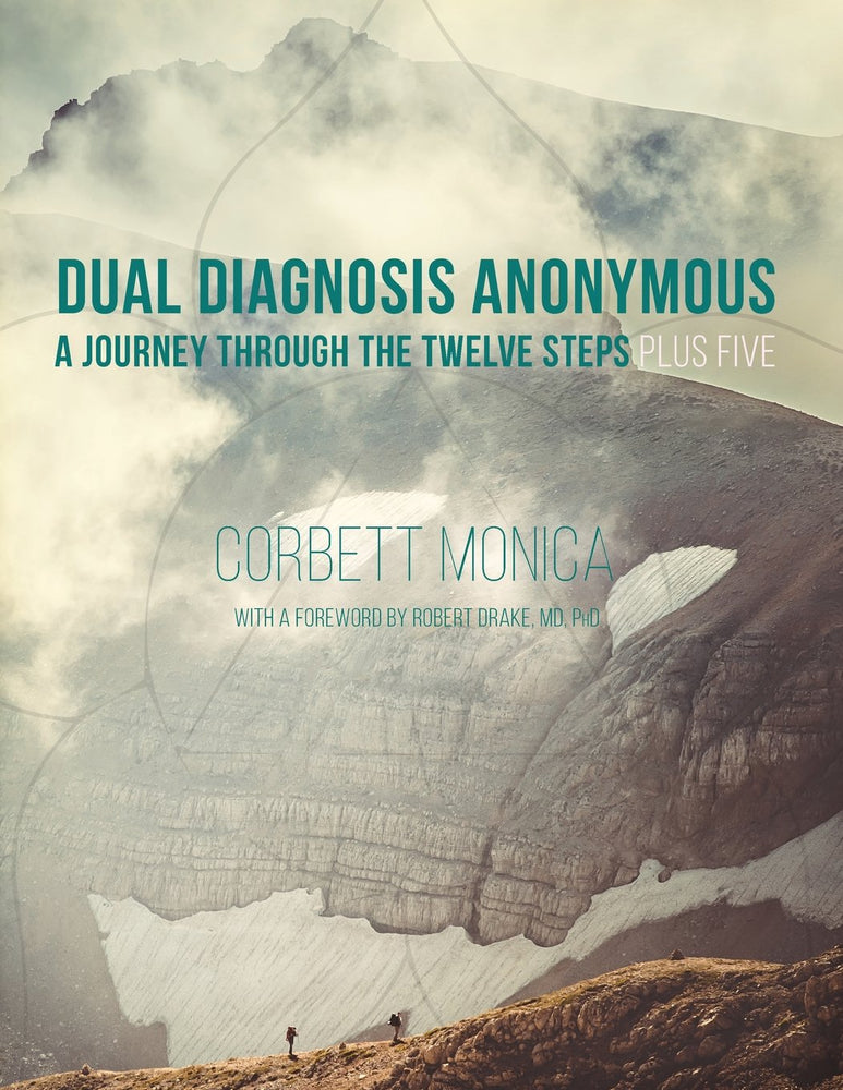 Dual Diagnosis Anonymous: A Journey Through the Twelve Steps Plus Five