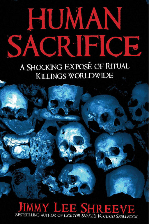 Human Sacrifice: A Shocking Exposé of Ritual Killings Worldwide