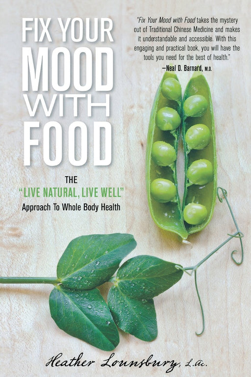 Fix Your Mood with Food: The "Live Natural, Live Well" Approach To Whole Body Health