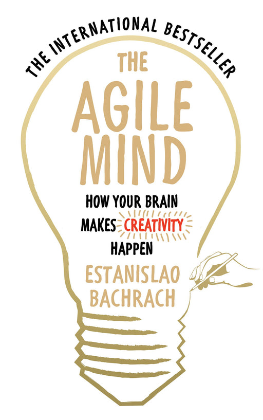 The Agile Mind: How Your Brain Makes Creativity Happen