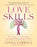 Love Skills: The Keys to Unlocking Lasting, Wholehearted Love