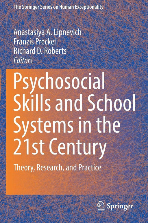 Psychosocial Skills and School Systems in the 21st Century: Theory, Research, and Practice (The Springer Series on Human Exceptionality)