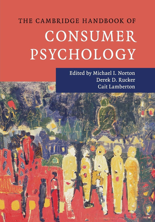 The Cambridge Handbook of Consumer Psychology (Cambridge Handbooks in Psychology)