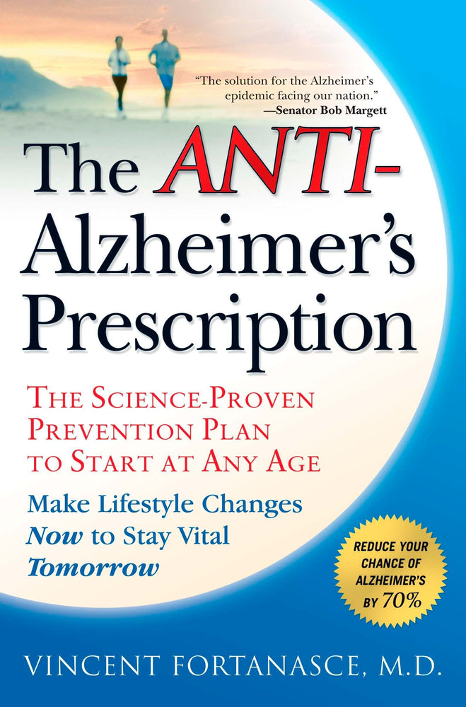 The Anti-Alzheimer's Prescription: The Science-Proven Prevention Plan to Start at Any Age