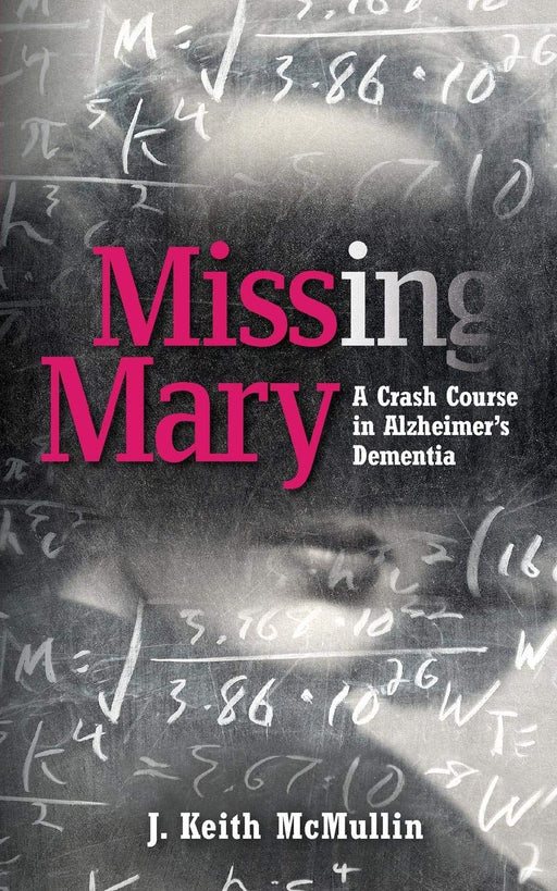 Missing Mary: A Crash Course in Alzheimer's Dementia