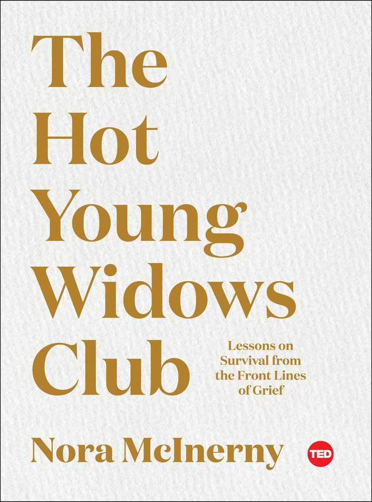 The Hot Young Widows Club: Lessons on Survival from the Front Lines of Grief (TED Books)
