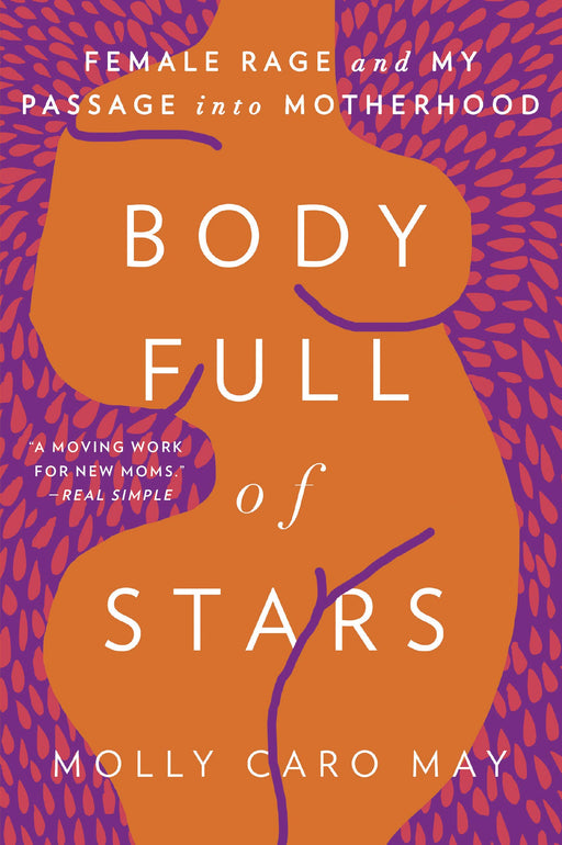 Body Full of Stars: Female Rage and My Passage into Motherhood