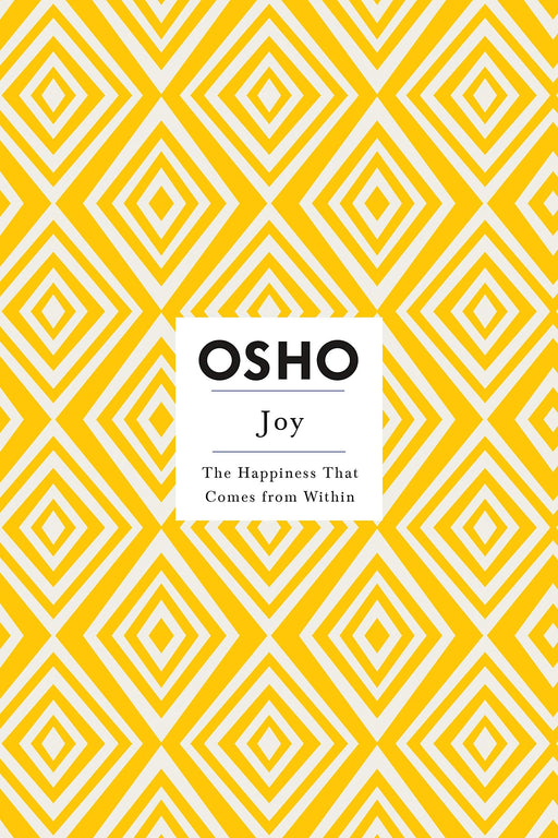 Joy: The Happiness That Comes from Within (Osho Insights for a New Way of Living)