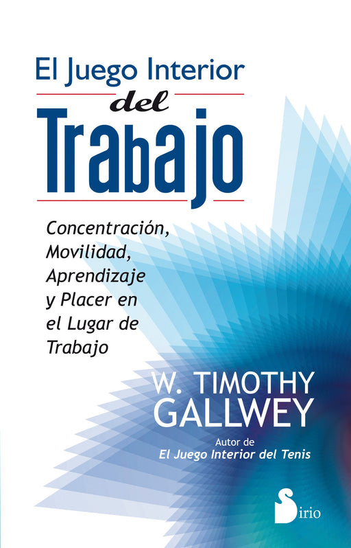 Juego interior del trabajo, El (Spanish Edition)