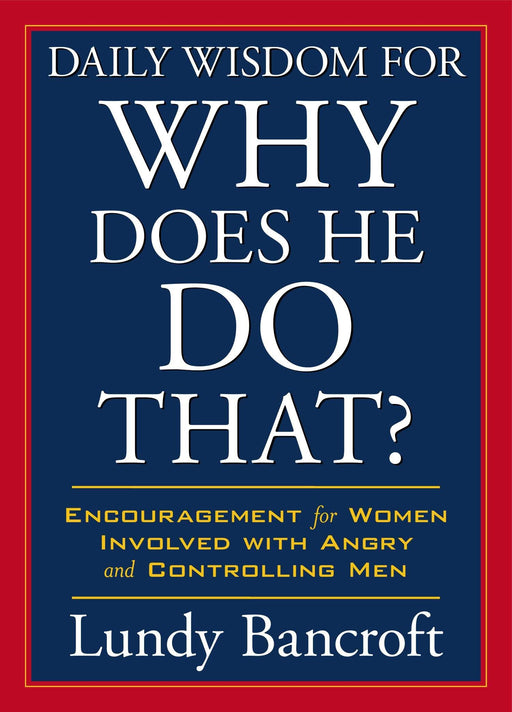 Daily Wisdom for Why Does He Do That?: Encouragement for Women Involved with Angry and Controlling Men (StyleCity)