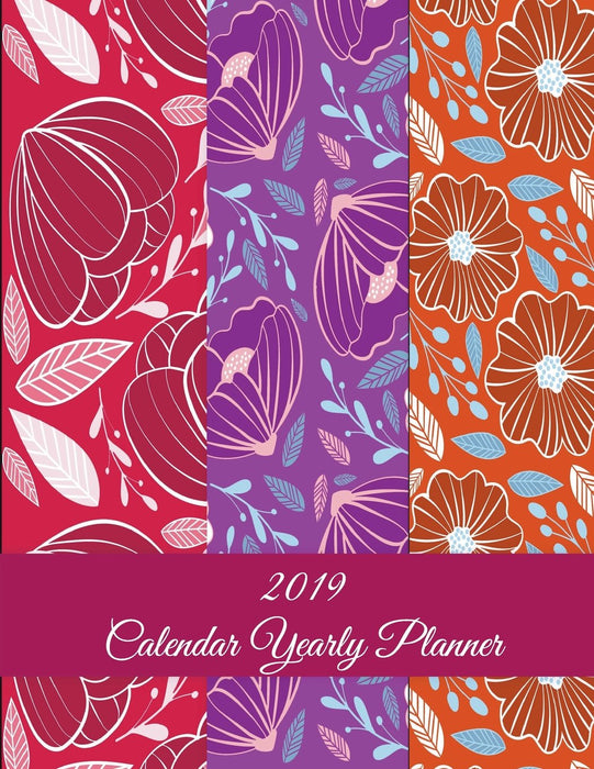 2019 Calendar Yearly Planner: Purple Color Floral, Yearly Calendar Book 2019, Weekly/Monthly/Yearly Calendar Journal, Large 8.5" x 11" 365 Daily ... Agenda Planner, Calendar Schedule Organizer