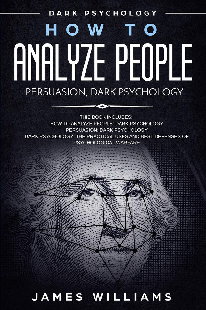 How to Analyze People: Persuasion, and Dark Psychology - 3 Books in 1 - How to Recognize The Signs Of a Toxic Person Manipulating You, and The Best Defense Against It