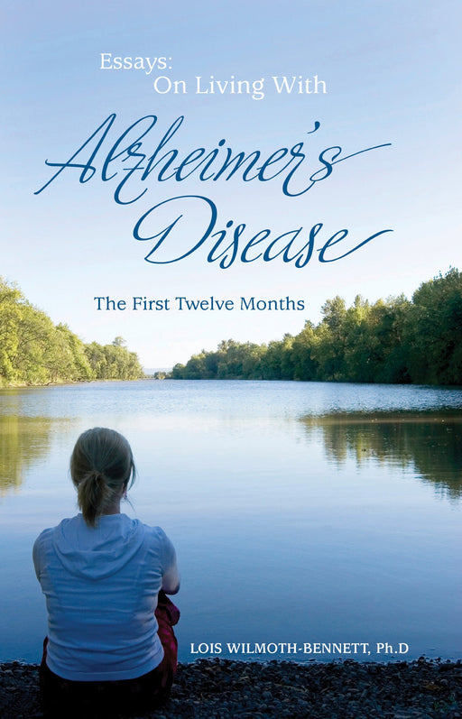Essays: On Living with Alzheimer's Disease, The First Twelve Months