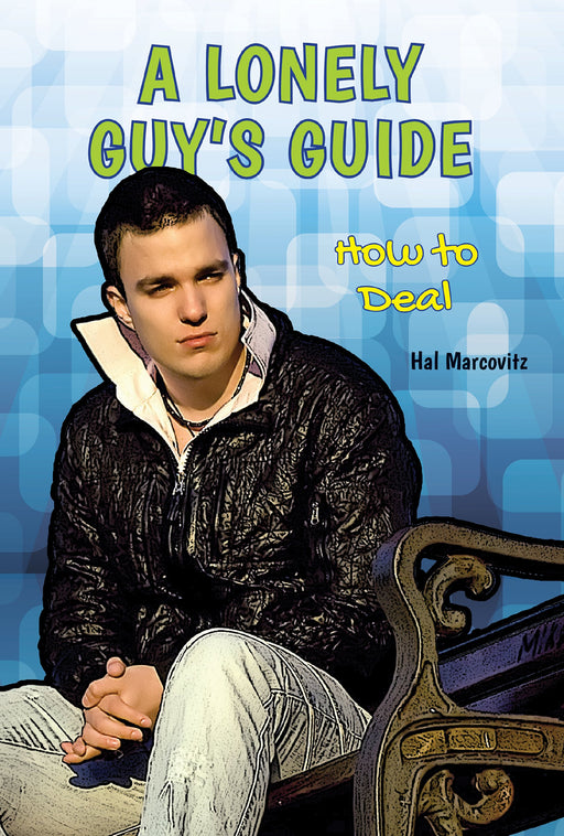 A Lonely Guy's Guide: How to Deal (A Guy's Guide)