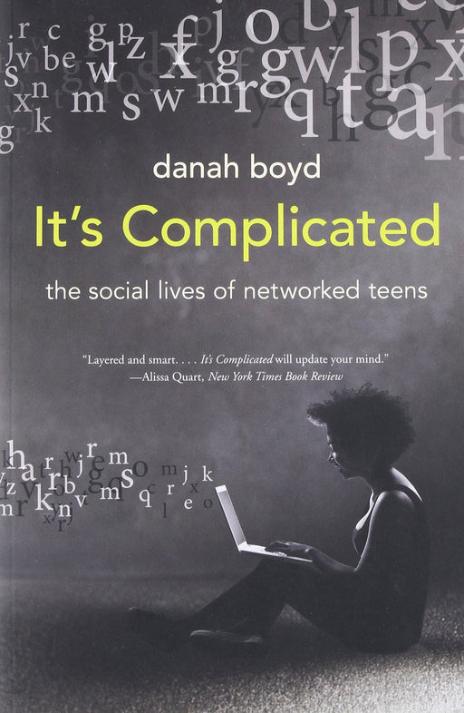 It's Complicated: The Social Lives of Networked Teens