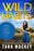 WILD Habits: Unlock Your Mind, Improve Your Health, and Release Your True Power