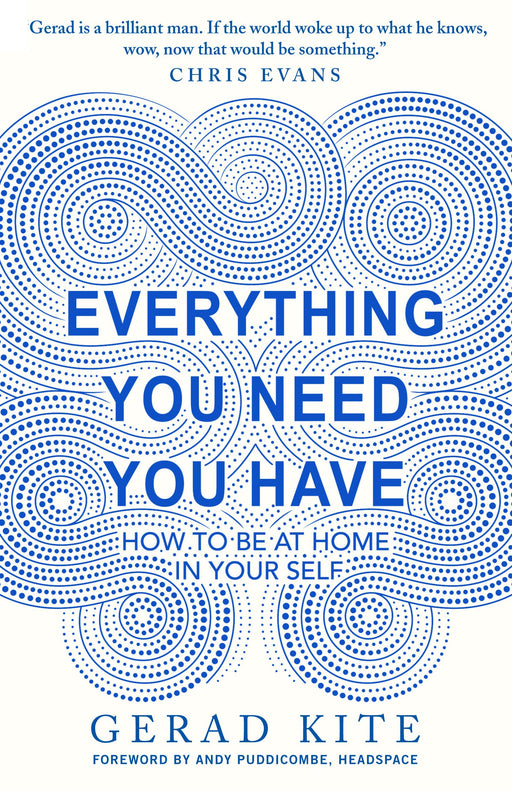 Everything You Need You Have: How to Feel at Home in Yourself