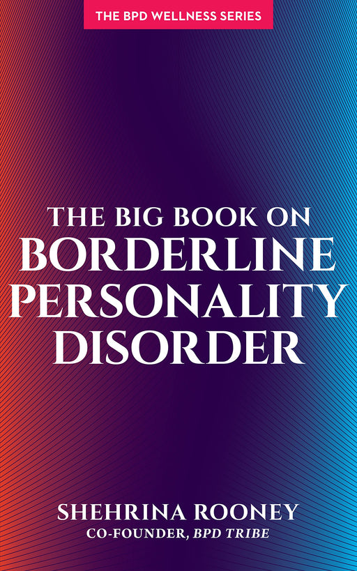 The Big Book on Borderline Personality Disorder (Bpd Wellness)