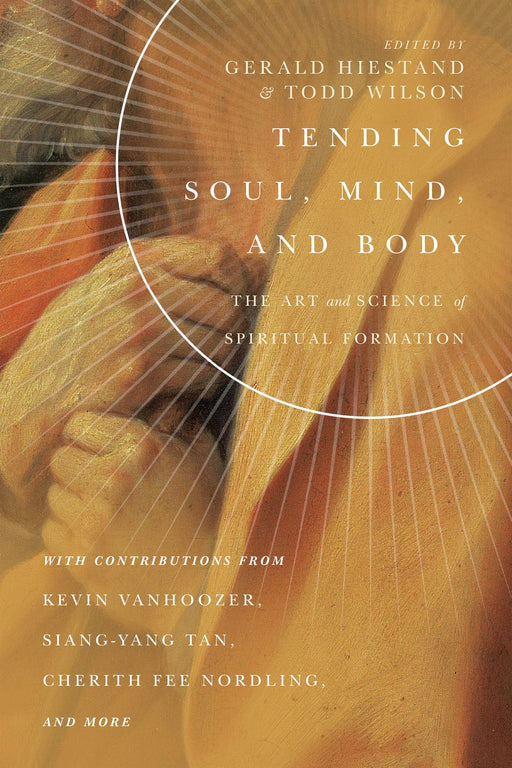 Tending Soul, Mind, and Body: The Art and Science of Spiritual Formation (Center for Pastor Theologians)