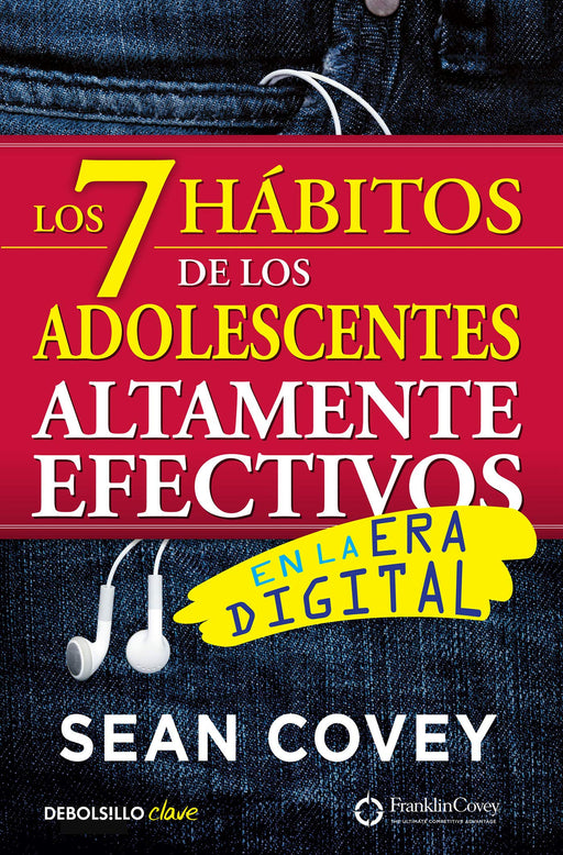Los 7 hábitos de los adolescentes altamente efectivos: La mejor guía práctica para que los jóvenes alcancen el éxito / The 7 Habits of Highly Effective Teens (Spanish Edition)