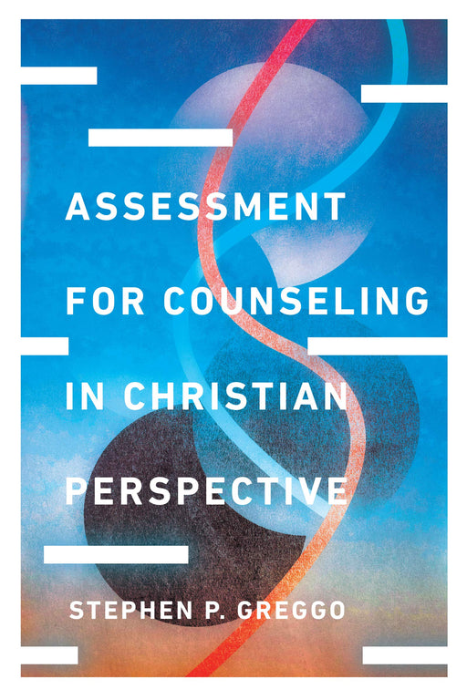 Assessment for Counseling in Christian Perspective (Christian Association for Psychological Studies Books)