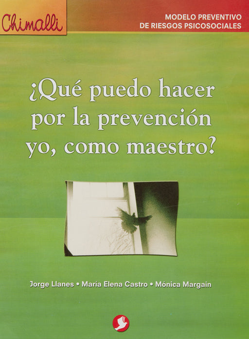 Que puedo hacer por la prevencion yo, como maestro?/ What can I do for prevention, as a teacher?: Chimalli (Spanish Edition)